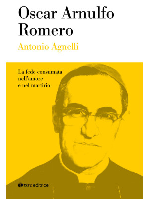 Oscar Arnulfo Romero. La fe...