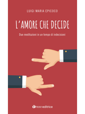 L'amore che decide. Due med...