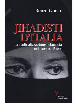 Jihadisti d'Italia. La radi...
