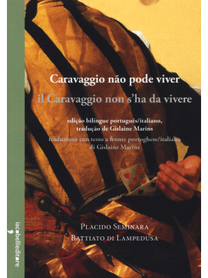 Il Caravaggio s'ha da viver...