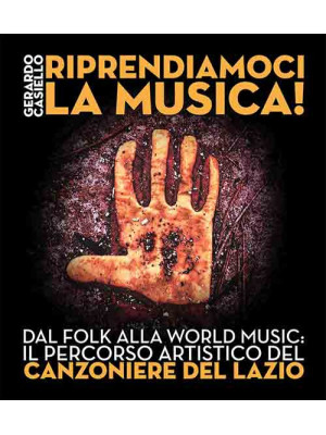 Riprendiamoci la musica! Dal folk alla world music: il percorso artistico del Canzoniere del Lazio