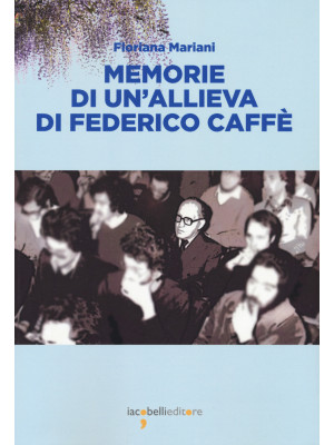 Memorie di un'allieva di Federico Caffé