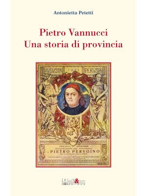 Pietro Vannucci. Una storia...