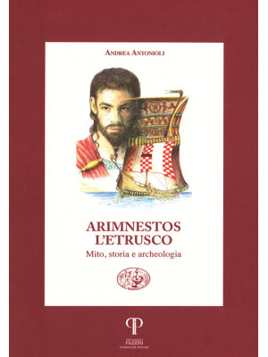 Arimnestos l'etrusco. Mito,...