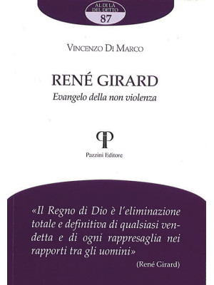René Girard. Evangelo della non violenza