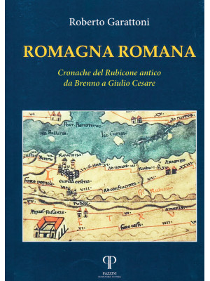 Romagna romana. Cronache de...