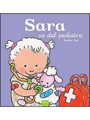 Sara va dal pediatra. Ediz....