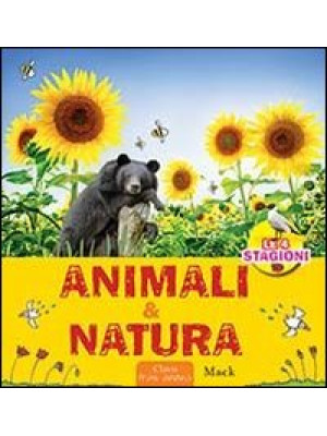Animali & natura. Ediz. ill...