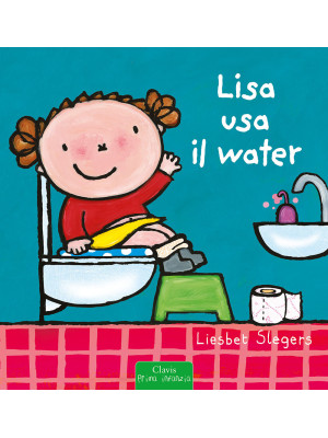 Lisa usa il water. Ediz. a ...
