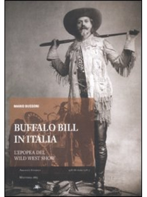 Buffalo Bill in Italia. L'e...