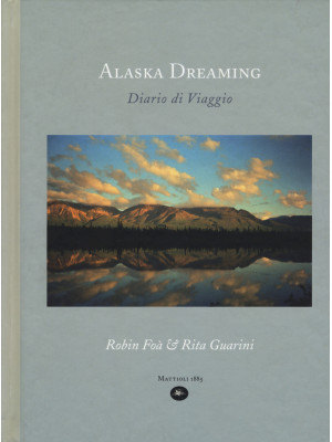 Alaska dreaming. Diario di ...