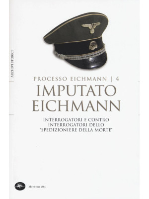 Imputato Eichmann. Interrog...