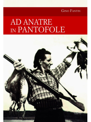 Ad anatre in pantofole