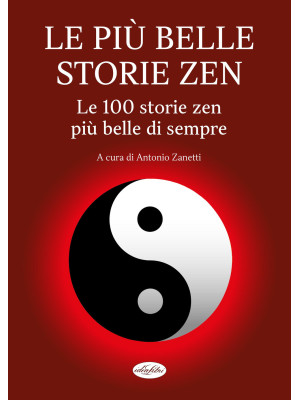 Le più belle storie zen. Le...