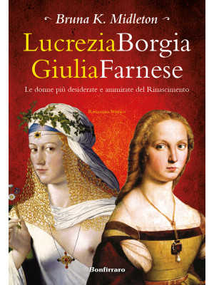 Lucrezia Borgia, Giulia Far...