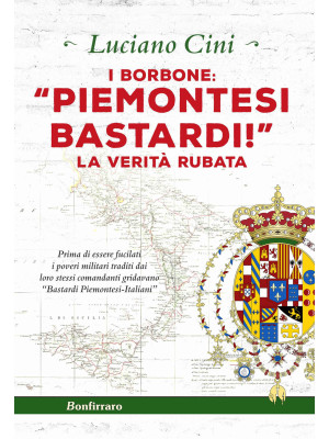 I Borbone: «Piemontesi bast...