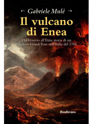 Il vulcano di Enea. Dal Ves...