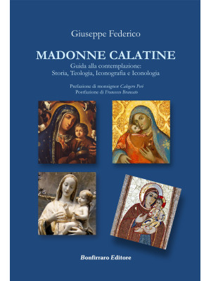 Madonne Calatine. Guida all...