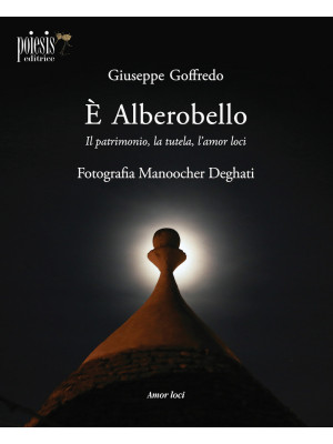 È Alberobello. Il patrimoni...