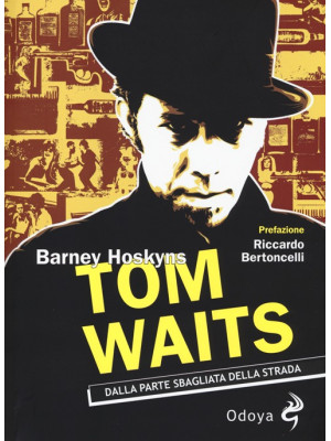 Tom Waits. Dalla parte sbag...