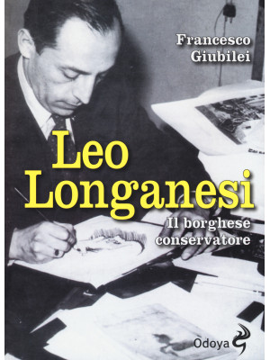 Leo Longanesi. Il borghese ...