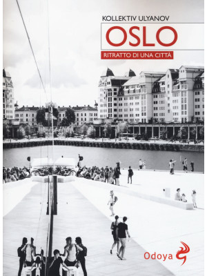 Oslo. Ritratto di città