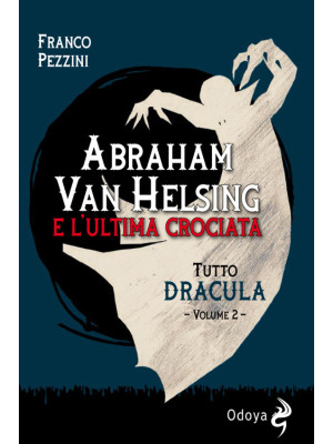 Tutto Dracula. Vol. 2: Abra...