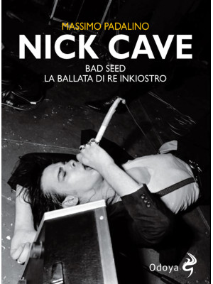 Nick Cave. Bad seed. La bal...