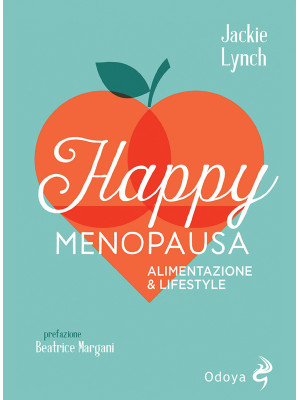 Happy menopausa. Alimentazi...