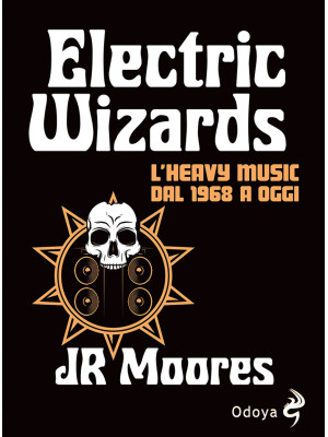 Electric Wizards. L'heavy m...