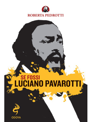 Se fossi Luciano Pavarotti