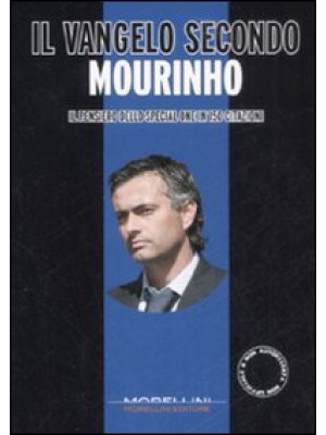 Il Vangelo secondo Mourinho...