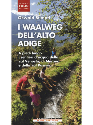 I waalweg dell'Alto Adige. ...