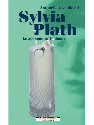 Sylvia Plath. Le api sono tutte donne