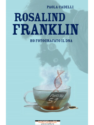 Rosalind Franklin. Ho fotog...