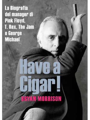 Have a cigar! La biografia ...