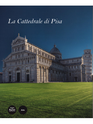 La cattedrale di Pisa. Ediz...
