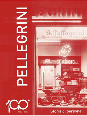 1924-2024 Pellegrini. Stori...
