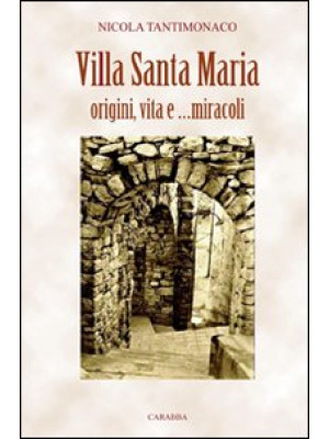 Villa Santa Maria. Origini,...