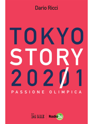 Tokyo story 2021. Passione ...