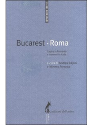 Bucarest-Roma. Capire la Ro...