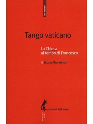 Tango vaticano. La Chiesa a...