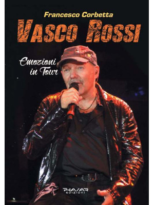 Vasco Rossi. Emozioni in tour