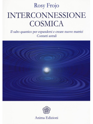 Interconnessione cosmica. I...