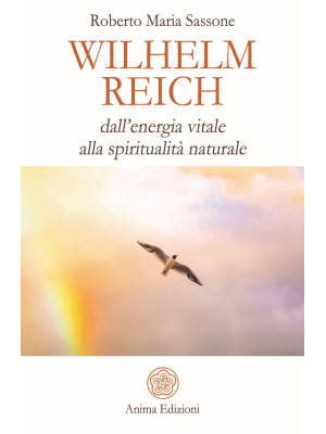 Wilhelm Reich. Dall'energia...