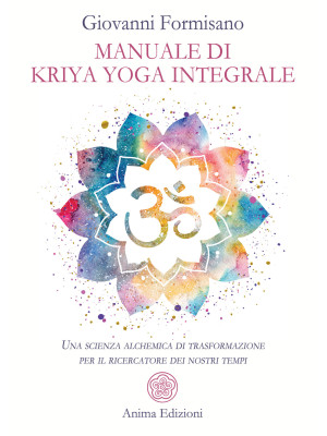 Manuale di Kriya Yoga Integ...