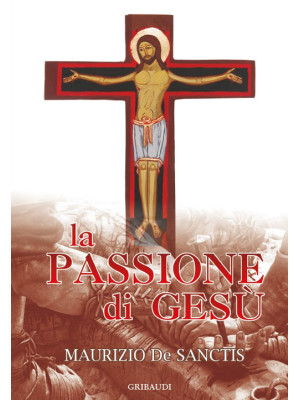La passione di Gesù