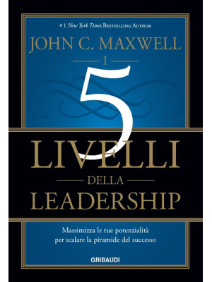 I 5 livelli della leadershi...