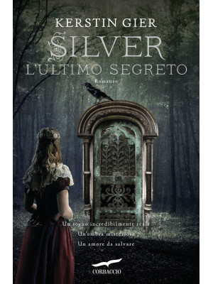L'ultimo segreto. Silver. La trilogia dei sogni. Vol. 3
