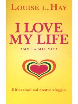 I love my life! Amo la mia ...